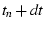 $t_n + dt$